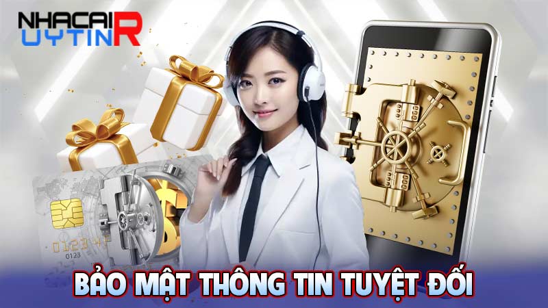 Bảo mật thông tin tuyệt đối