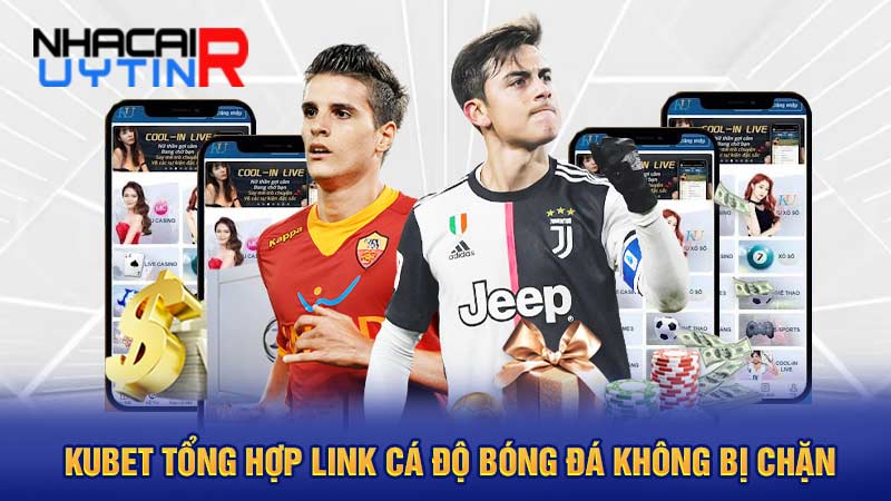 KUBET tổng hợp link cá độ bóng đá không bị chặn