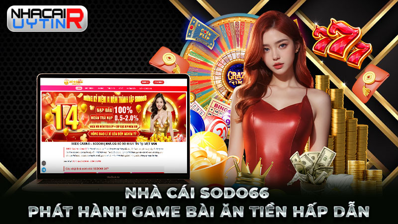 Nhà cái SODO66 phát hành game bài ăn tiền hấp dẫn