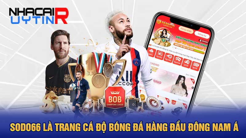 SODO66 là trang cá độ bóng đá hàng đầu Đông Nam Á