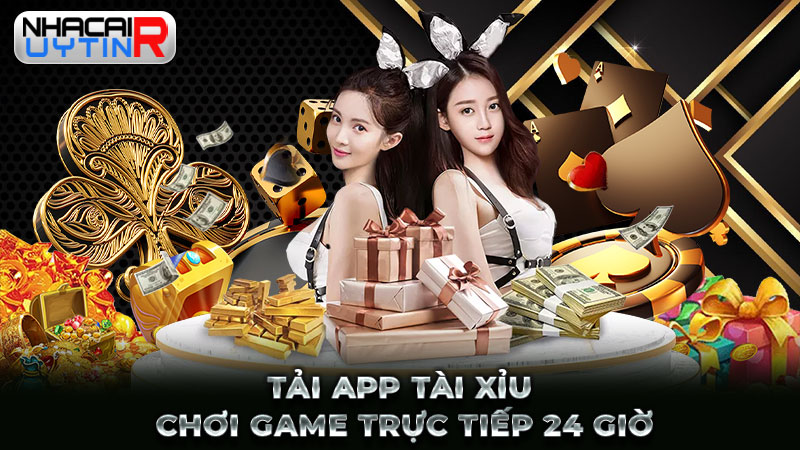 Tải app Tài xỉu chơi game trực tiếp 24 giờ