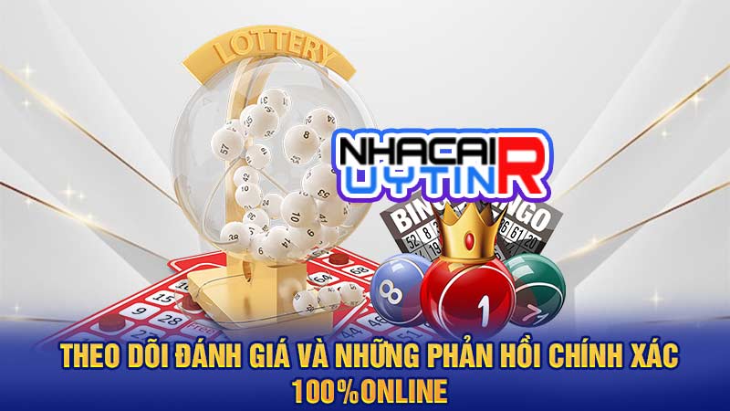 Theo dõi đánh giá và những phản hồi chính xác 100%