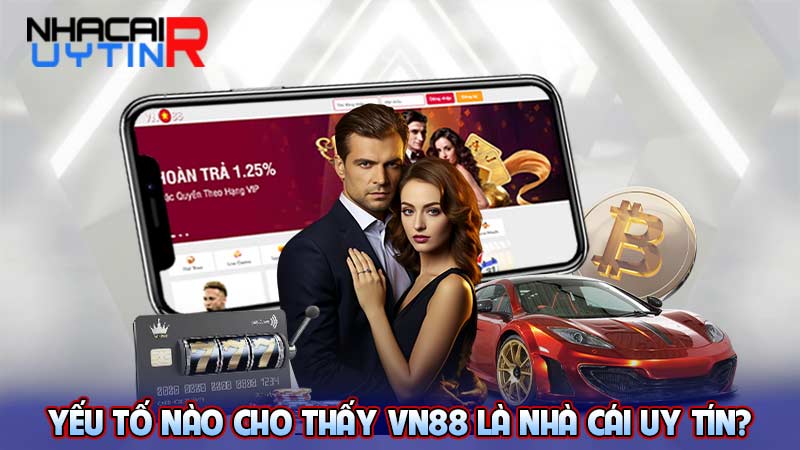 Yếu tố nào cho thấy VN88 là nhà cái uy tín?